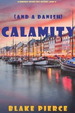Cover of Calamity (and a Danish) (A European Voyage Cozy Mystery-Book 5)