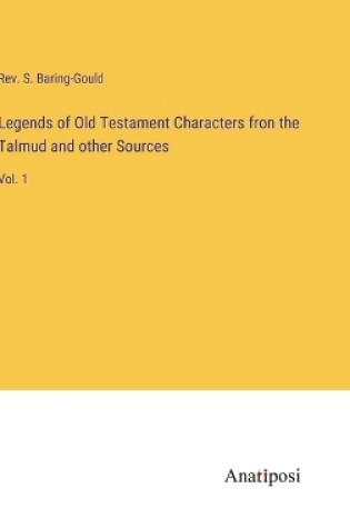 Cover of Legends of Old Testament Characters fron the Talmud and other Sources