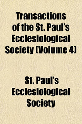 Book cover for Transactions of the St. Paul's Ecclesiological Society (Volume 4)