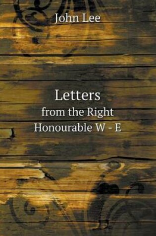 Cover of Letters from the Right Honourable W - E