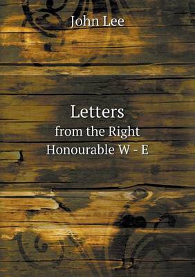 Book cover for Letters from the Right Honourable W - E