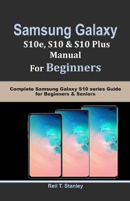 Book cover for SAMSUNG GALAXY S10e, S10 & S10 Plus MANUAL For Beginners