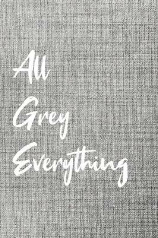 Cover of All Grey Everything