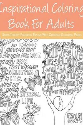 Cover of Inspirational Coloring Book for Adults - Stress Therapy Featuring Psalms with Christian Coloring Pages