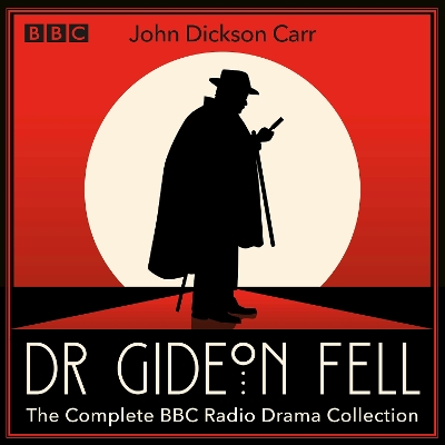 Book cover for Dr Gideon Fell: The Complete BBC Radio Drama Collection