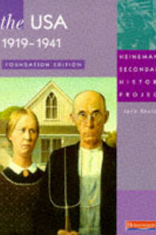 Cover of Heinemann Secondary History Project: USA 1919-41 Foundation Edition