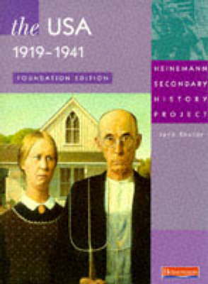 Cover of Heinemann Secondary History Project: USA 1919-41 Foundation Edition