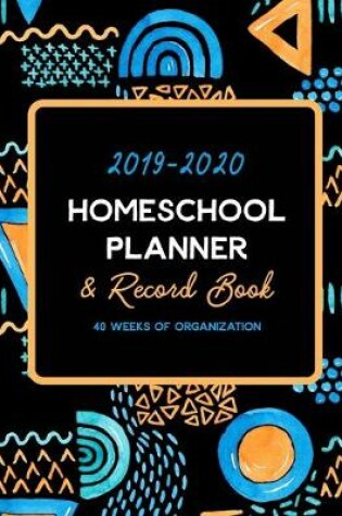 Cover of 2019-2020 Homeschool Planner and Record Book 40 Weeks of Organization