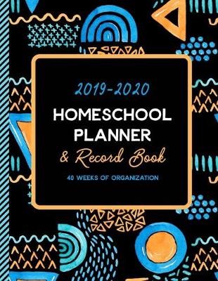 Book cover for 2019-2020 Homeschool Planner and Record Book 40 Weeks of Organization