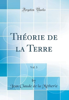 Book cover for Théorie de la Terre, Vol. 3 (Classic Reprint)