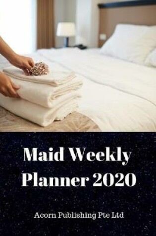 Cover of Maid Weekly Planner 2020