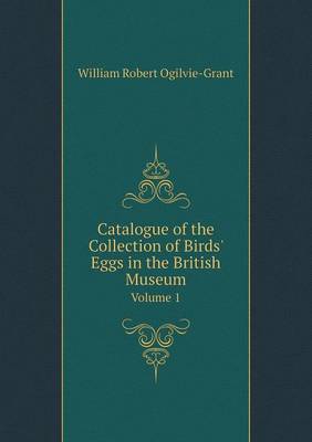 Book cover for Catalogue of the Collection of Birds' Eggs in the British Museum Volume 1