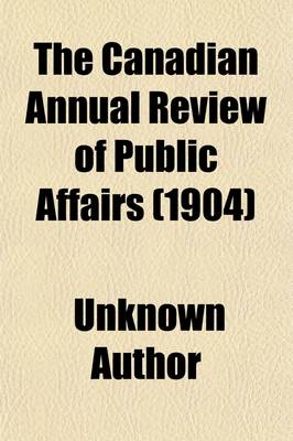 Book cover for The Canadian Annual Review of Public Affairs (Volume 3)