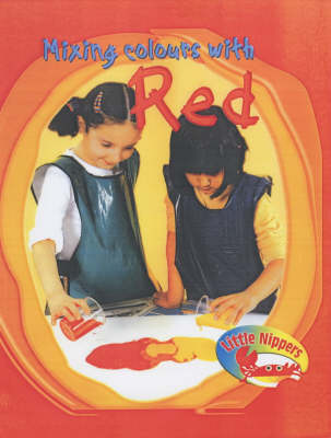 Book cover for Little Nippers Mixing Colours with Red