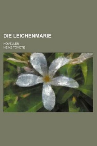 Cover of Die Leichenmarie; Novellen