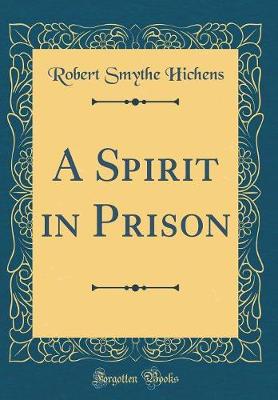 Book cover for A Spirit in Prison (Classic Reprint)