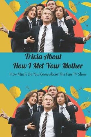 Cover of Trivia About How I Met Your Mother