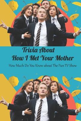 Book cover for Trivia About How I Met Your Mother