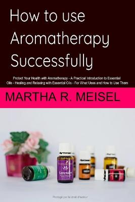 Book cover for How to use Aromatherapy successfully