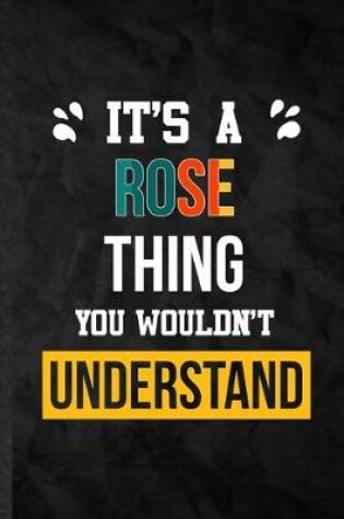 Cover of It's a Rose Thing You Wouldn't Understand