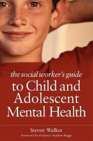 Cover of The Social Worker's Guide to Child and Adolescent Mental Health