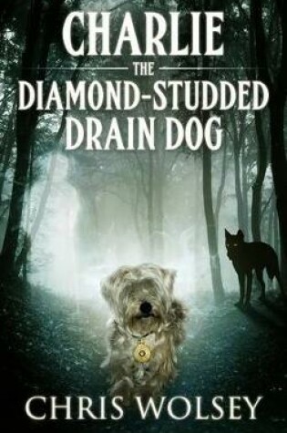 Cover of Charlie the Diamond-Studded Drain Dog