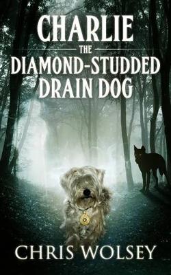 Cover of Charlie the Diamond-Studded Drain Dog