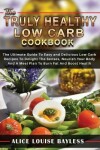 Book cover for The Truly Healthy Low Carb Cookbook