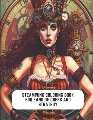 Book cover for Steampunk Coloring Book for Fans of Chess and Strategy