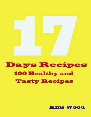 Book cover for 17 Days Recipes - 100 Healthy and Tasty Recipes