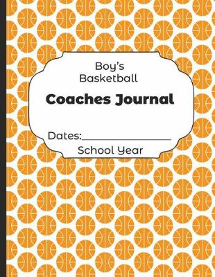 Book cover for Boys Basketball Coaches Journal Dates