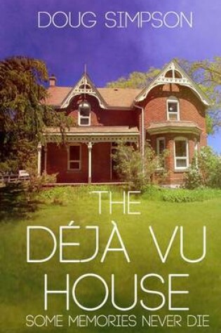 Cover of The Deja Vu House