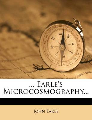 Book cover for ... Earle's Microcosmography...