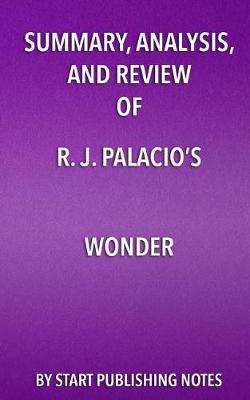 Book cover for Summary, Analysis, and Review of R. J. Palacio's Wonder