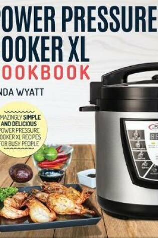 Cover of Power Pressure Cooker XL Cookbook