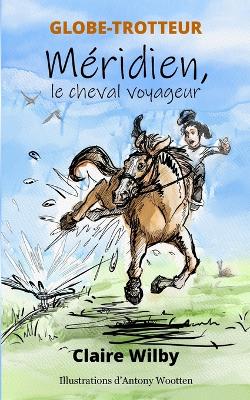 Book cover for GLOBE-TROTTEUR - Méridien, le cheval voyageur