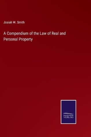 Cover of A Compendium of the Law of Real and Personal Property