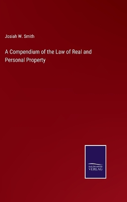 Book cover for A Compendium of the Law of Real and Personal Property