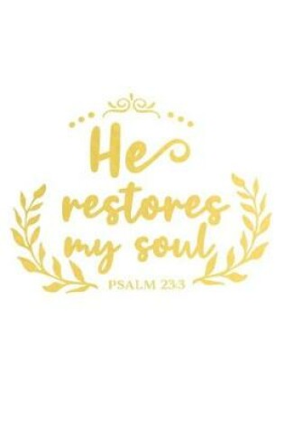 Cover of He Restores My Soul Psalm 23 3