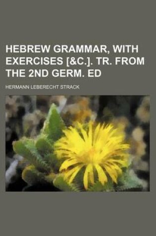 Cover of Hebrew Grammar, with Exercises [&C.]. Tr. from the 2nd Germ. Ed