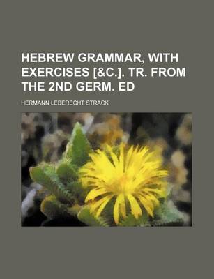 Book cover for Hebrew Grammar, with Exercises [&C.]. Tr. from the 2nd Germ. Ed