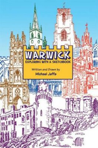 Cover of Warwick: Exploring with a Sketchbook