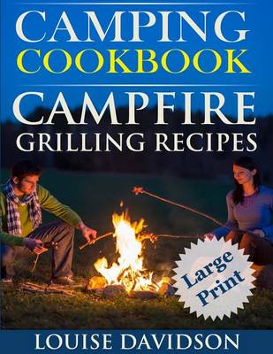 Book cover for Camping Cookbook Campfire Grilling Recipes ***Large Print Edition ***
