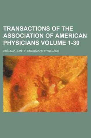 Cover of Transactions of the Association of American Physicians Volume 1-30