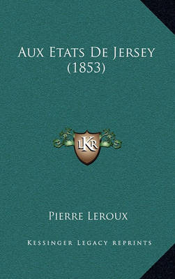 Book cover for Aux Etats de Jersey (1853)