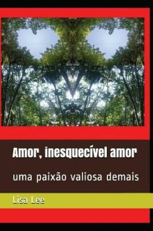 Cover of Amor, inesquecivel amor