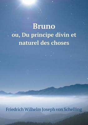 Book cover for Bruno ou, Du principe divin et naturel des choses