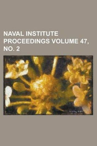 Cover of Naval Institute Proceedings Volume 47, No. 2