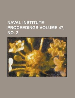 Book cover for Naval Institute Proceedings Volume 47, No. 2