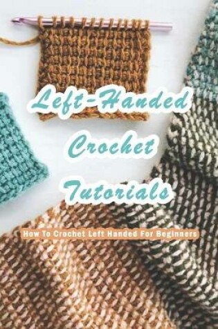 Cover of Left-Handed Crochet Tutorials